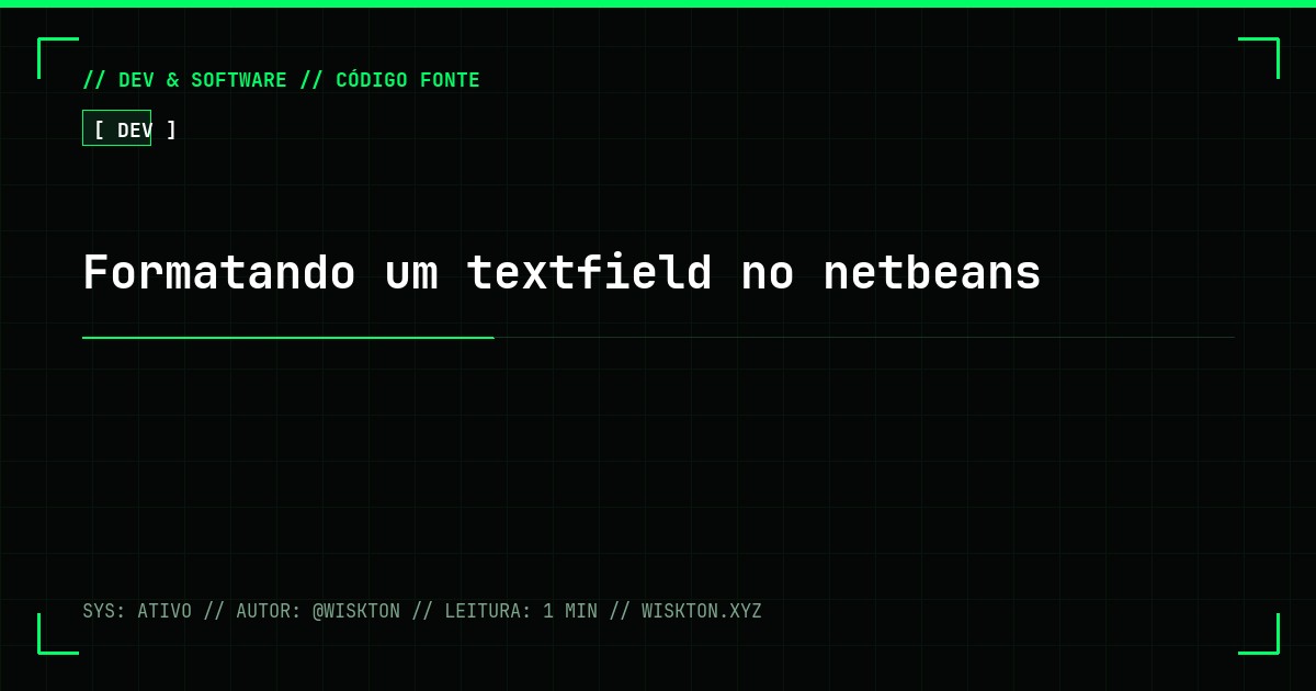 Formatando um textfield no netbeans