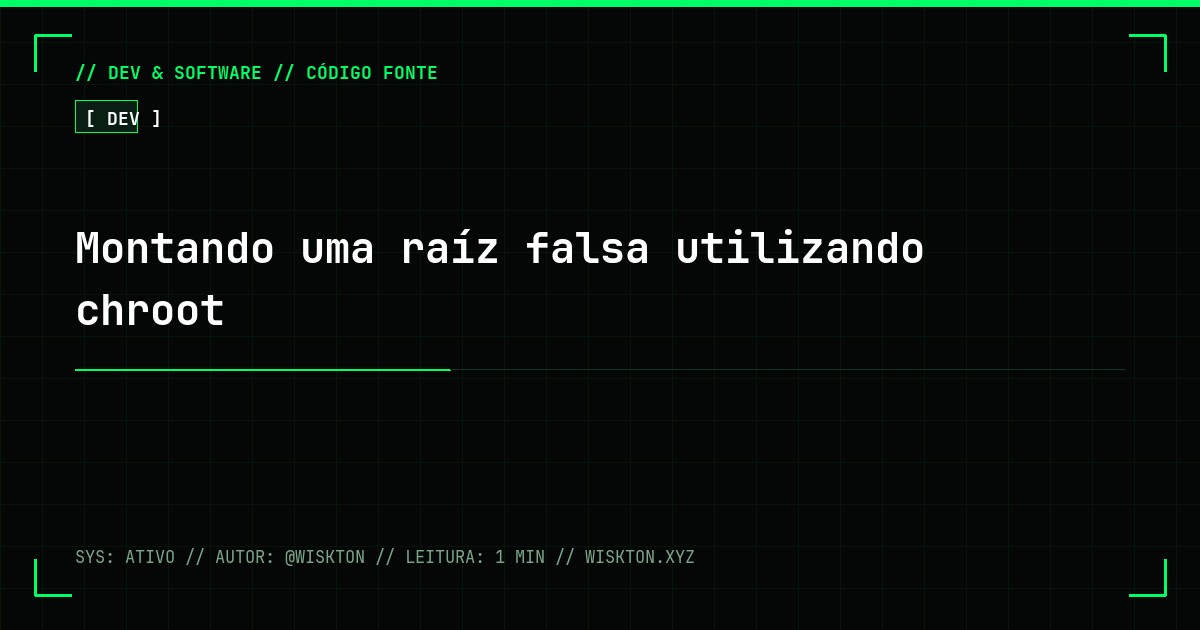 Montando uma raíz falsa utilizando chroot
