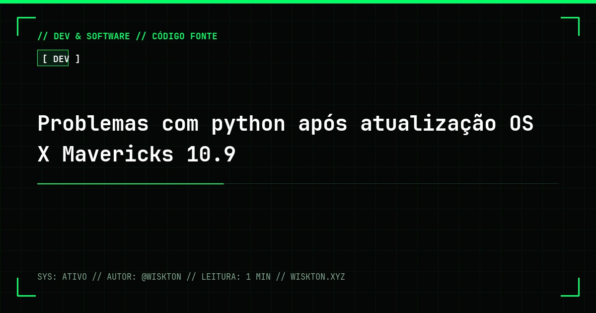 Problemas com python após atualização OS X Mavericks 10.9