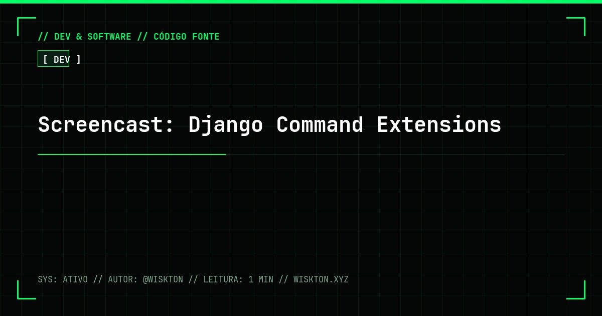Screencast: Django Command Extensions